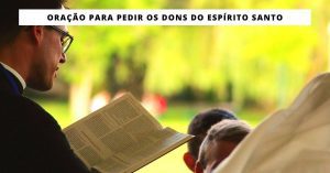Oração para pedir os dons do Espírito Santo