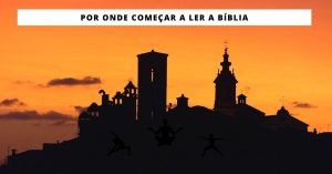 Por onde começar a ler a Bíblia