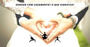 Sonhar com casamento? O que significa?