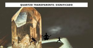 Quartzo Transparente: Significado