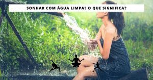Sonhar com água limpa? O que significa?