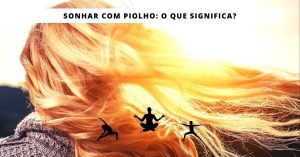 Sonhar com piolho: o que significa?